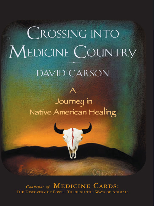 Title details for Crossing into Medicine Country by David Carson - Available
